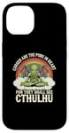 iPhone 14 Funny Cthulhu Mythos Quote, Retro Yoga Cthulhu Case