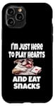 Coque pour iPhone 11 Pro Funny I'm Just Here To Play Hearts And Eat Snacks Jeu de cartes