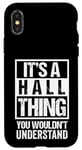 iPhone X/XS It's A Hall Thing You Wouldn't Understand - Family Name Case