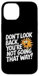 iPhone 14 Don't Look Back Motivational Quote Forward Thinking Positive Case