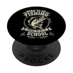 Born To Go Fishing Forced School Kids Humour Fisherman Youth PopSockets PopGrip Adhésif