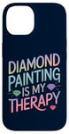 iPhone 14 Diamond Painting Is My Therapy Art Fan Diamond Painter Case