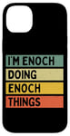 iPhone 14 Plus I'm Enoch Doing Enoch Things Funny Personalized Quote Case