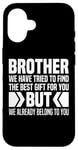 iPhone 16 From Sisters To Little Brother For Big Brothers Love You Bro Case