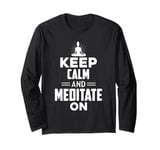 FUN YOGA TSHIRT. KEEP CALM AND MEDITATE ON. MEDITATION YOGA Long Sleeve T-Shirt