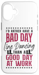 iPhone 16 Plus Line Dancing Dance Teacher I'd Rather Have A Bad Day Line Case