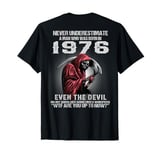 Never Underestimate A Man Who Was Born In 1976 ON BACK T-Shirt