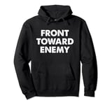 Front Toward Enemy Saying Soldier Ammunition Pullover Hoodie