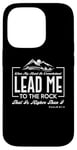 iPhone 14 Pro Lead me to the rock that is higher than I Psalm 61:2 Design Case