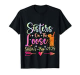 Sisters On The Loose Sisters Trip 2025 Vacation Lovers T-Shirt