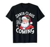 Funny Santa Claus Is Coming – That's What She Said Design T-Shirt