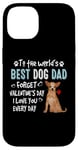 Coque pour iPhone 14 Chihuahua Best Dog Dad Valentines Day Funny Puppy