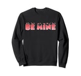 Be Mine Retro Happy Valentines Day Love Cute Heart Valentine Sweatshirt