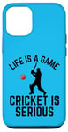 iPhone 12/12 Pro Life Is A Game Cricket Is Serious Cricket Lover Cricketer Case