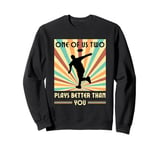 One of us two plays better than you Frisbee Disc Golf Sweatshirt