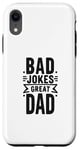 iPhone XR Bad Jokes Great Dad Funny Father Humor Case