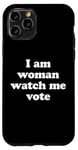 Coque pour iPhone 11 Pro I'm Woman Watch Me Vote