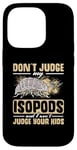 iPhone 14 Pro Isopod Food Don´t judge my Isopods Food Isopod Owner Case