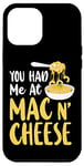 iPhone 12 Pro Max Mac And Cheese Girl You Had Me At Mac & Cheese Case