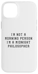 Coque pour iPhone 14 Plus Déclaration amusante « I'am Not Morning Person Midnight Philosopher »