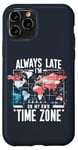 Coque pour iPhone 11 Pro Always Late I'm My Own Time Zone Jeu de mots drôle Sarcasme Carte du monde