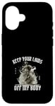 Coque pour iPhone 16 Statue Keep Your Laws Off My Body (ne Mettez Pas Vos Lois