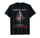 Crusader Knight Templar Careful Boy I Am Old For Good Reason T-Shirt