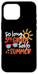 Coque pour iPhone 16 Pro Max So Long 4ème année Hello Summer Last Day Of School