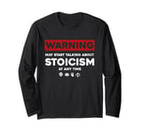 Warning May Start Talking About Stoicism Stoic Philosophy Long Sleeve T-Shirt