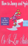 AuthorHouse Farris, Jo Ann Schneider How to Jump and Spin on In-line Skates