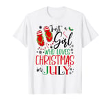 Christmas in July Just A Girl Who Loves Christmas In July T-Shirt