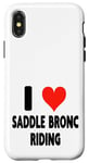 Coque pour iPhone X/XS I Love Saddle Bronc Riding – Cœur Cowgirl Cowboy Cheval