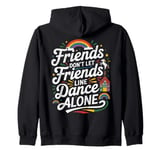 Friends Dont Let Friends Line Dance Alone Quote Line Dancing Zip Hoodie