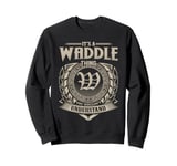 It's A WADDLE Thing You Wouldn't Understand Name Vintage Sweatshirt