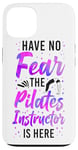 iPhone 13 Pilates Instructor Teacher Have No Fear The Pilates Case