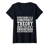 Womens Everything Is A Conspiracy Theory When You Don't Understand V-Neck T-Shirt