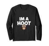 I'm A Hoot, Owl Pun, Funny, Jokes, Sarcastic Sayings. Long Sleeve T-Shirt