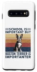 Coque pour Galaxy S10 L'école est importante mais le chien Boston Terrier est importateur