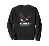 #snirt White-tailed Eagle T-Shirt Power Is Your Hands Hoodie Saying Sweatshirt