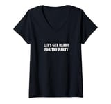 Womens Let's get ready for the party V-Neck T-Shirt