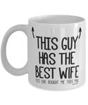 Husbands Mug - Gifts for Husband - This guy has the best Wife - Christmas Presents, Birthday Cup from wife, Valentines Gifts for Him, Coffee Mugs - wm7406