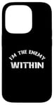 Coque pour iPhone 14 Pro I'm The Enemy Within - Harris Walz 2024