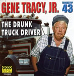 Gene Tracy  Drunk Truck Driver  CD