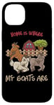 Coque pour iPhone 14 Plus Home is where my goats are Farmer Goatherd Goat Farm Animal