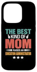 iPhone 14 Pro The Best Kind Of Mom Raises An Education Administrator Case