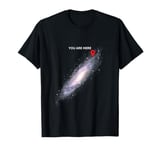 Galaxy Science Geek Giftss T Shirt You are here Deep Space T-Shirt