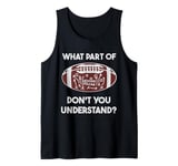 Football Tactics What part don't you understand Football Tank Top