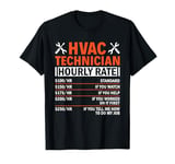 HVAC Technician Hourly Rate AC Repairman HVAC Installer T-Shirt