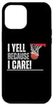 Coque pour iPhone 14 Pro Max I Yell Because I Care, T-shirt de basket-ball pour parents