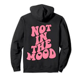 Not In The Mood Emotion Mood Aesthetic Trendy Photography Pullover Hoodie